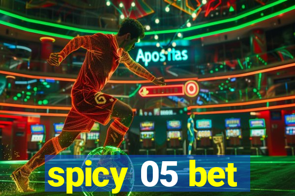 spicy 05 bet